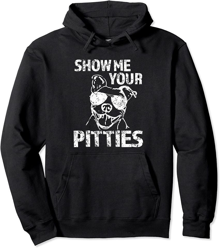 Show me your Pitties funny Pit Bull Dog - Adult & Kids T-Shirts, Sweatshirts & Hoodies apparel design preview 1
