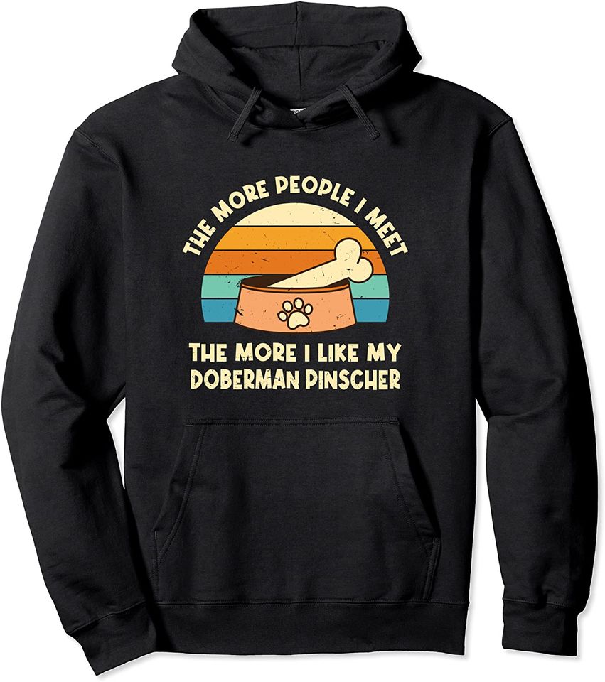 The More People I Meet Like My Doberman Pinscher - Adult & Kids T-Shirts, Sweatshirts & Hoodies apparel design preview 1