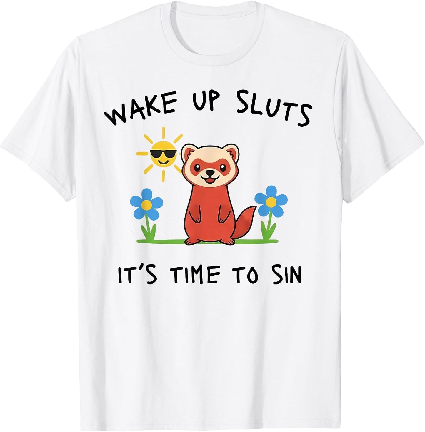 Funny Wake Up Sluts It's Time To Sin - Adult & Kids T-Shirts, Sweatshirts & Hoodies apparel design preview 1