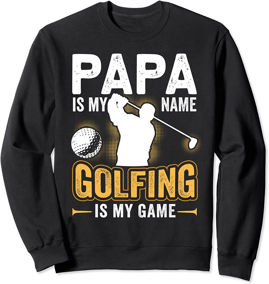 Papa Is My Name Golfing Game Funny Golf Gift - Adult & Kids T-Shirts, Sweatshirts & Hoodies apparel design preview 1
