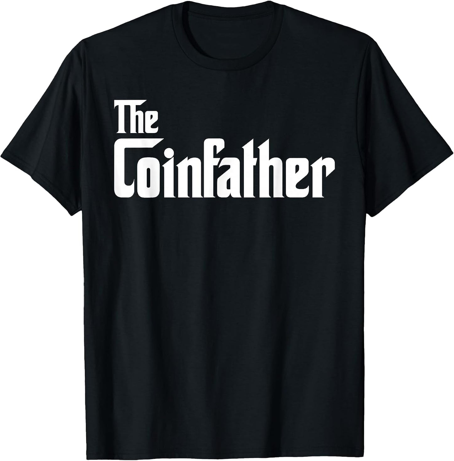 THE COINFATHER Gifts - Adult & Kids T-Shirts, Sweatshirts & Hoodies apparel design preview 1