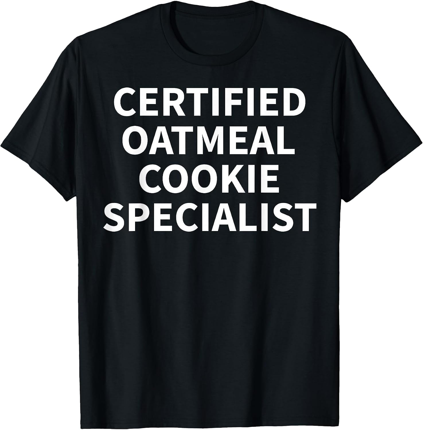 Cool Oatmeal Cookie Humor Quote Merch - Adult & Kids T-Shirts, Sweatshirts & Hoodies apparel design preview 1