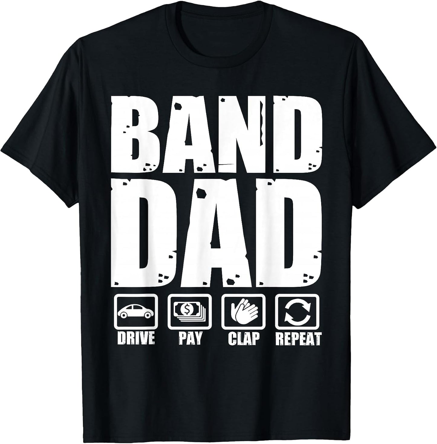Funny Band Dad Drive Pay Clap Repeat - Adult & Kids T-Shirts, Sweatshirts & Hoodies apparel design preview 1