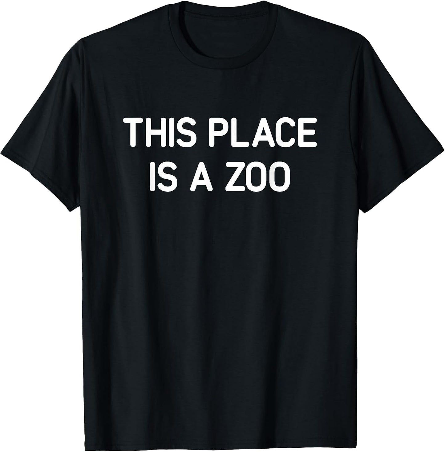This Place is A Zoo, Funny, Jokes, Sarcastic - Adult & Kids T-Shirts, Sweatshirts & Hoodies apparel design preview 1