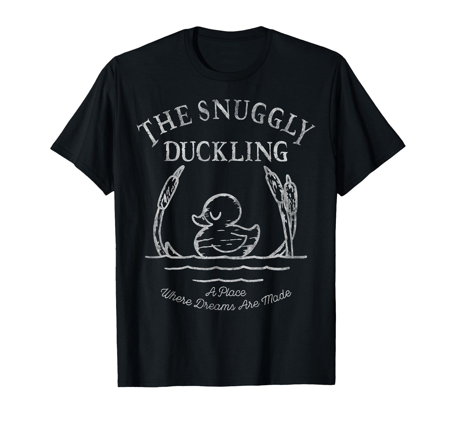 Fairy Tale Fan Shirt  Snuggly Duckling Dreams Sign Tee - T-Shirt, Sweatshirt, Hoodie