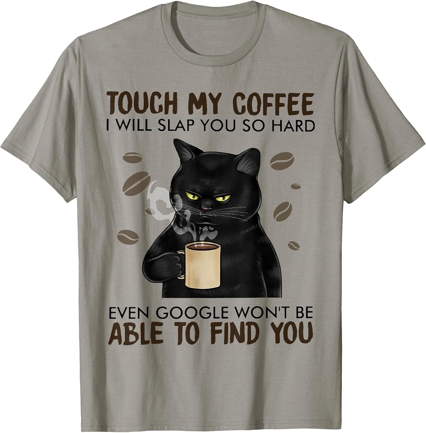 Touch My Coffee I Will Slap You So Hard Cat Lover - Adult & Kids T-Shirts, Sweatshirts & Hoodies apparel design preview 1
