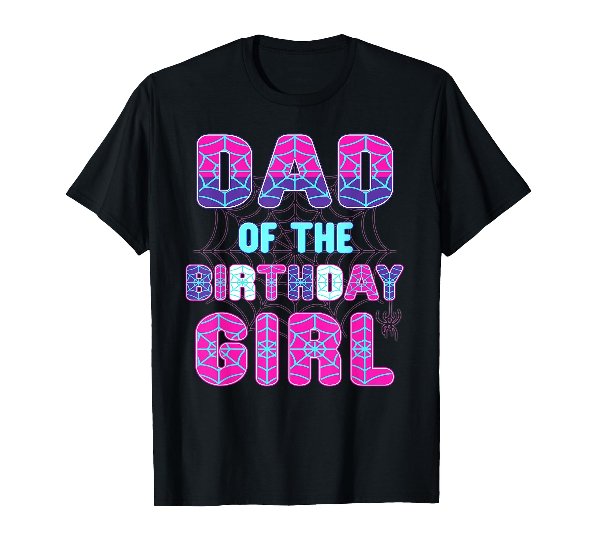 Birthday Theme Apparel  Dad of The Birthday Girl Spider Tee - T-Shirt, Sweatshirt, Hoodie