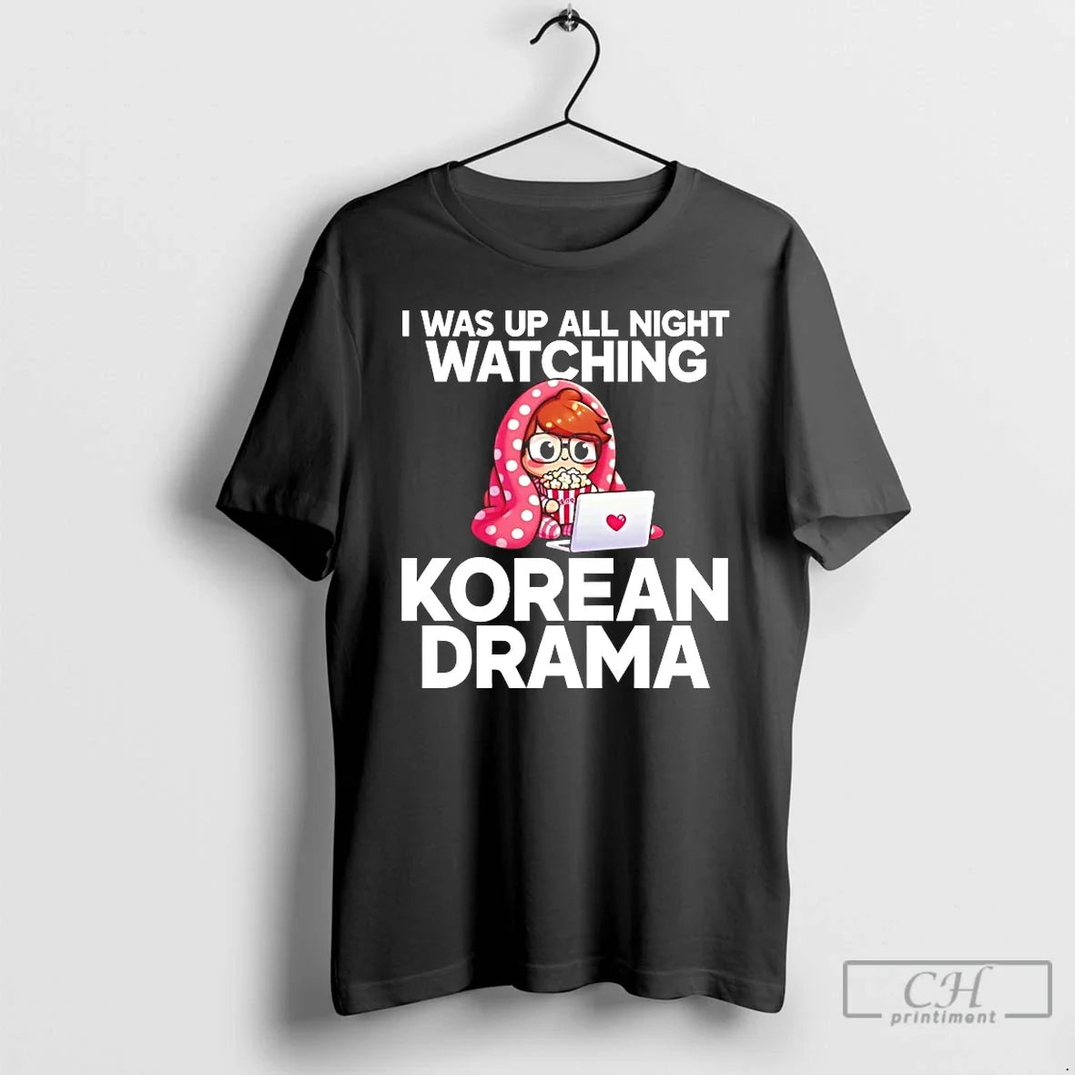 Classic I Was Up All Night Watching Korean Drama - Adult & Kids T-Shirts, Sweatshirts & Hoodies apparel design preview 1