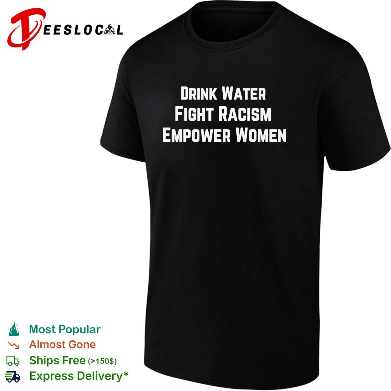 Drink water fight racism empower women - Adult & Kids T-Shirts, Sweatshirts & Hoodies apparel design preview 1