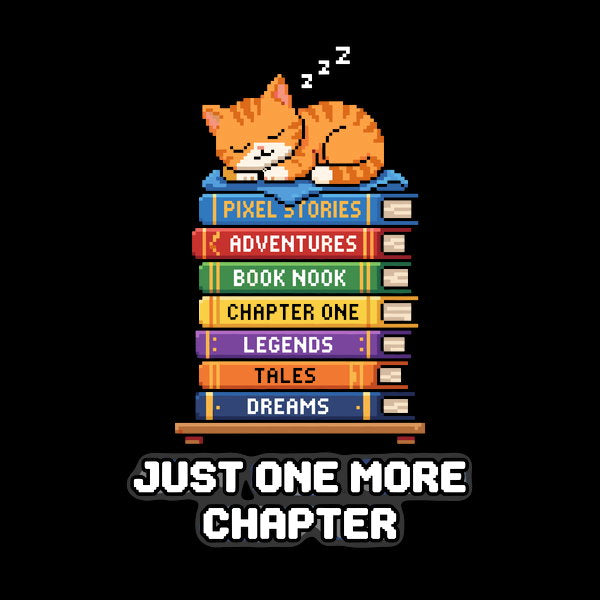 Just One More Chapter 4 - Adult & Kids T-Shirts, Sweatshirts & Hoodies apparel design preview 1