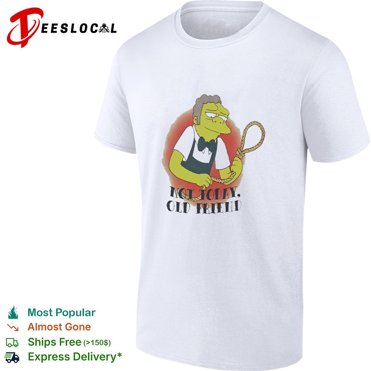 Not Today Old Friend Moe Szyslak SimpsMeme - Adult & Kids T-Shirts, Sweatshirts & Hoodies apparel design preview 1