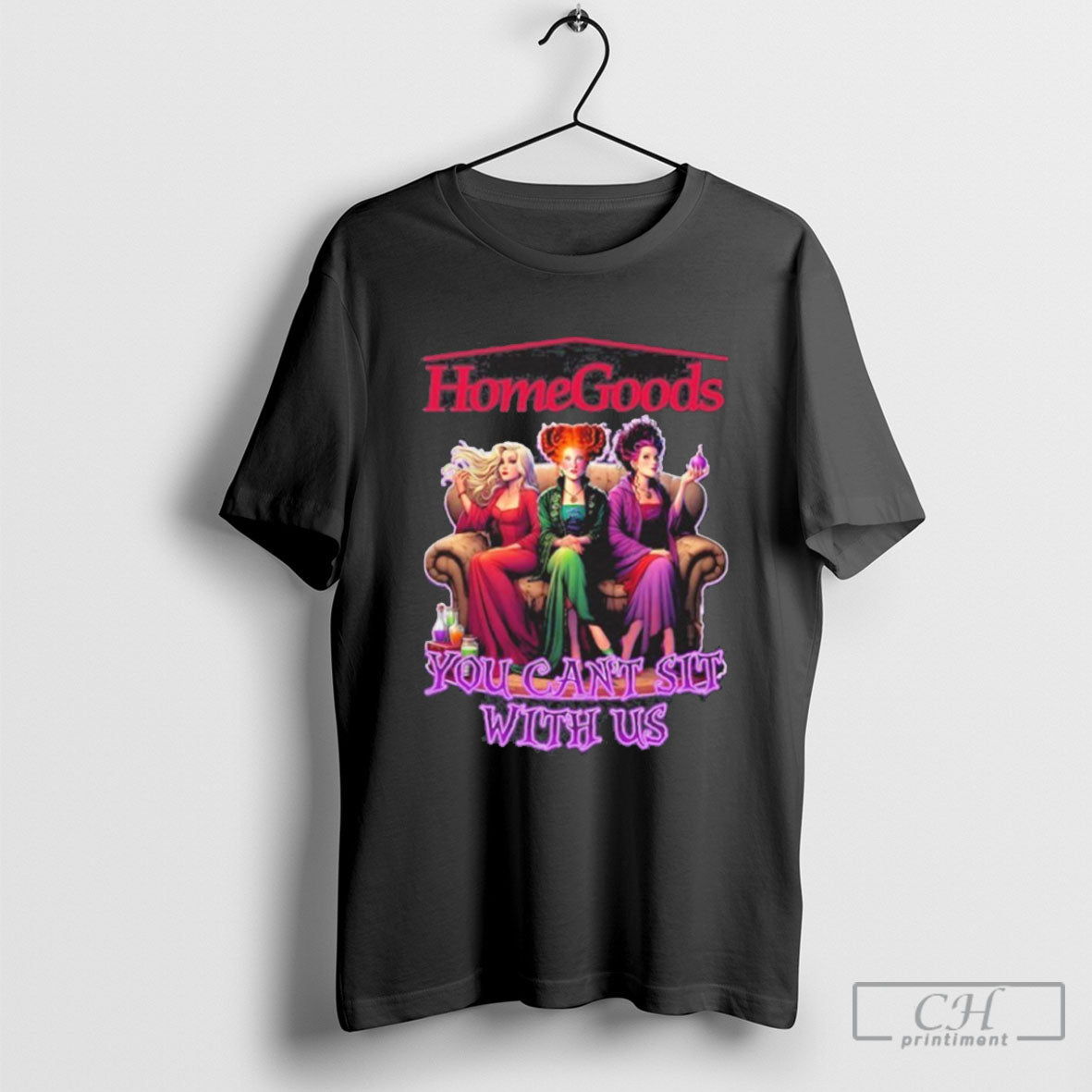 Official Homegoods Hocus Pocus You Cant Sit With Us - Adult & Kids T-Shirts, Sweatshirts & Hoodies apparel design preview 1