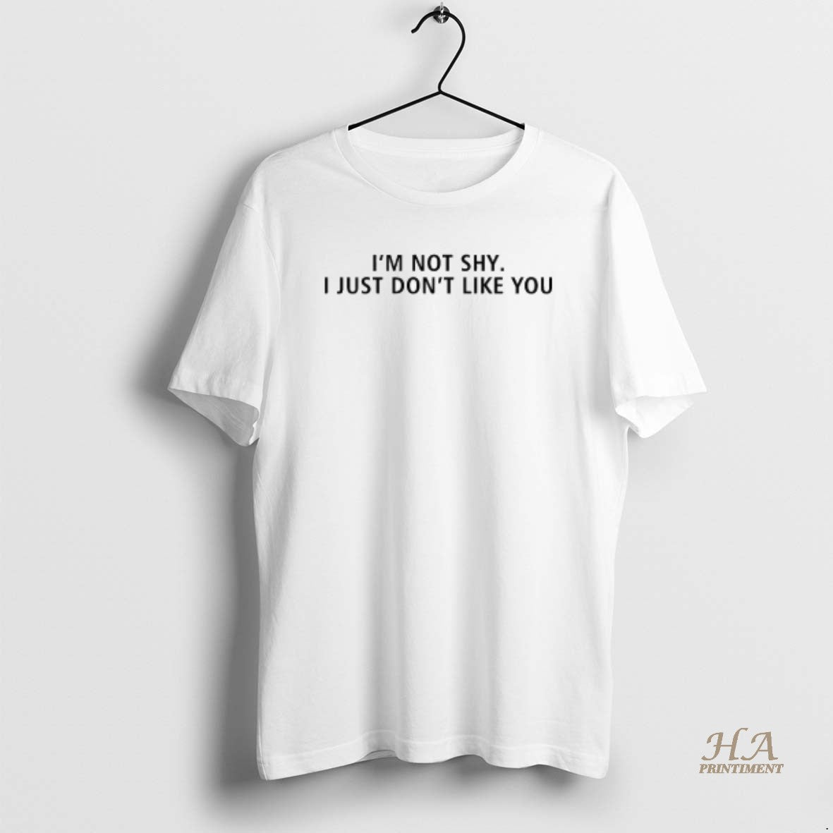 Official Im Not Shy I Just Dont Like You - Adult & Kids T-Shirts, Sweatshirts & Hoodies apparel design preview 1