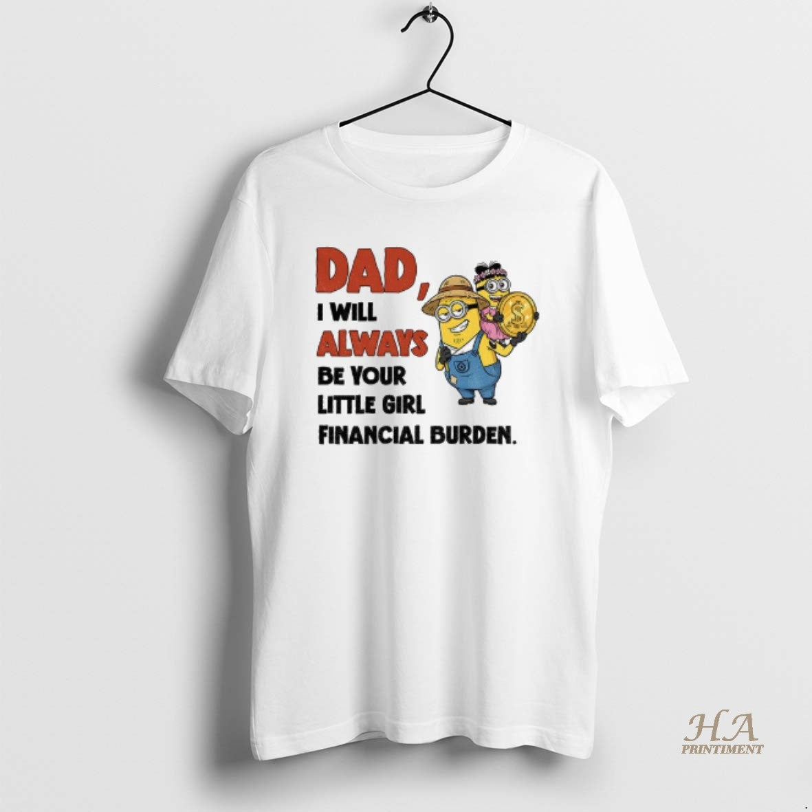 Official Minion Dad I Will Always Be Your Little Girl - Adult & Kids T-Shirts, Sweatshirts & Hoodies apparel design preview 1