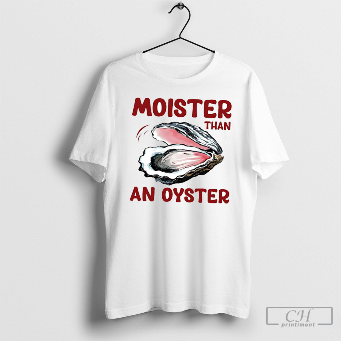Official Moister Than An Oyster - Adult & Kids T-Shirts, Sweatshirts & Hoodies apparel design preview 1