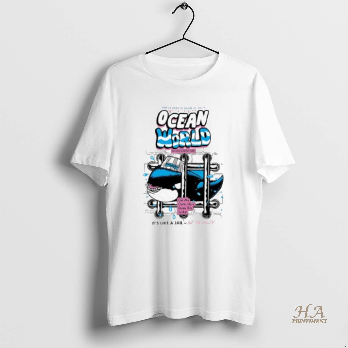 Official Ocean World Whale Its Like A Jail But For - Adult & Kids T-Shirts, Sweatshirts & Hoodies apparel design preview 1
