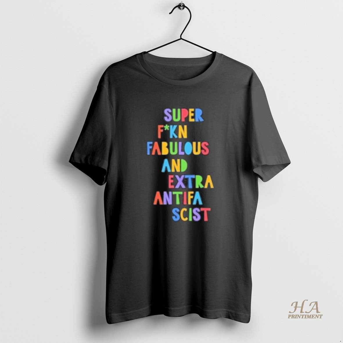 Official Super Fucking Fabulous And Extra Anti - Adult & Kids T-Shirts, Sweatshirts & Hoodies apparel design preview 1