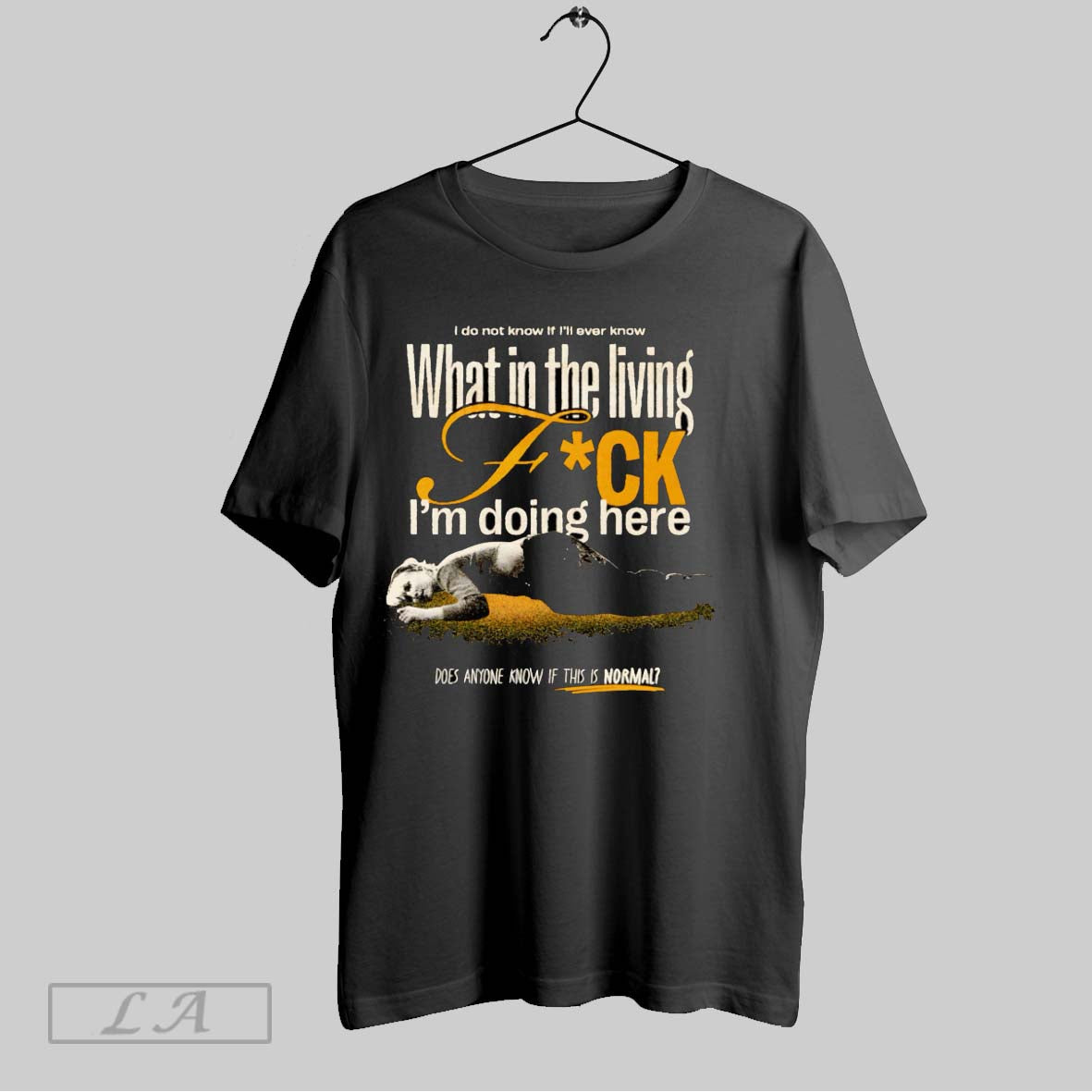 Original What In The Living Fuck Im Doing Here - Adult & Kids T-Shirts, Sweatshirts & Hoodies apparel design preview 1