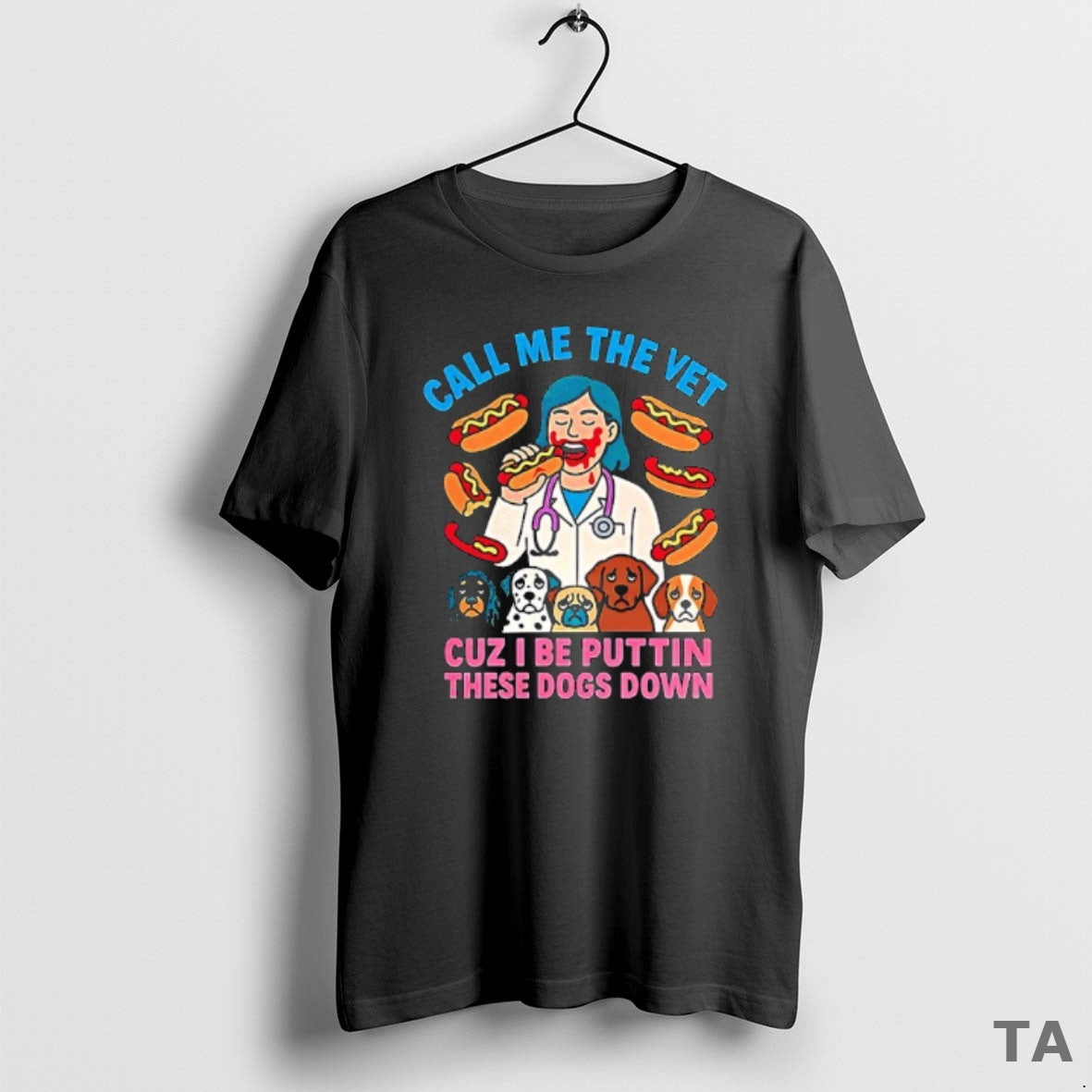 Top Call Me The Vet Cuz I Be Puttin These Dogs Down - Adult & Kids T-Shirts, Sweatshirts & Hoodies apparel design preview 1