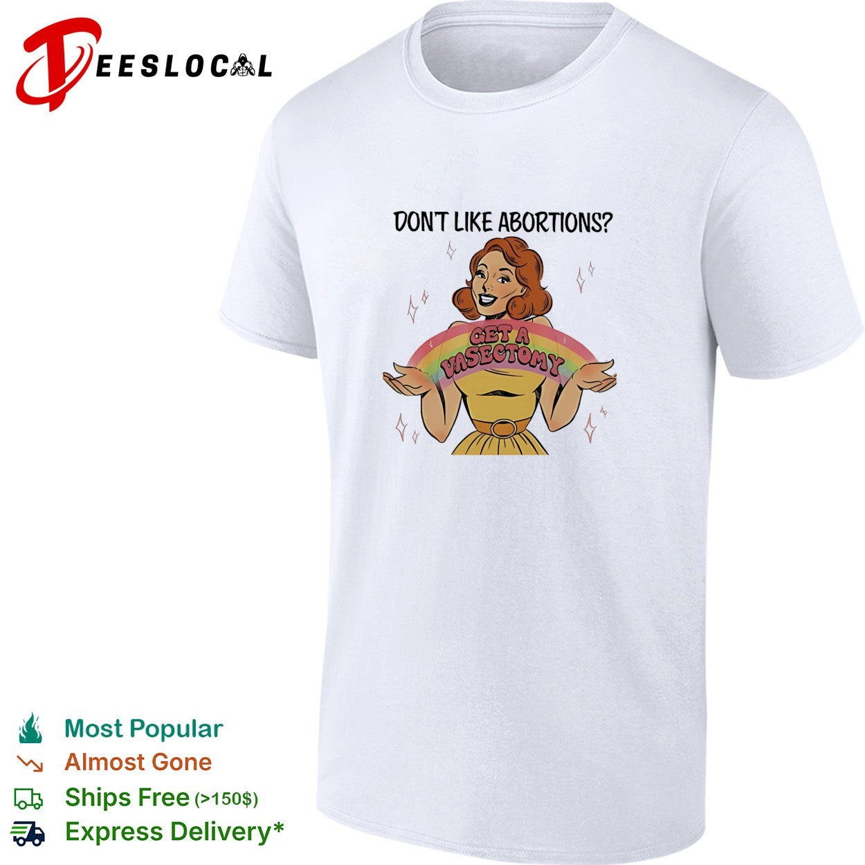 Women's with rainbow don't like abortions get a - Adult & Kids T-Shirts, Sweatshirts & Hoodies apparel design preview 1