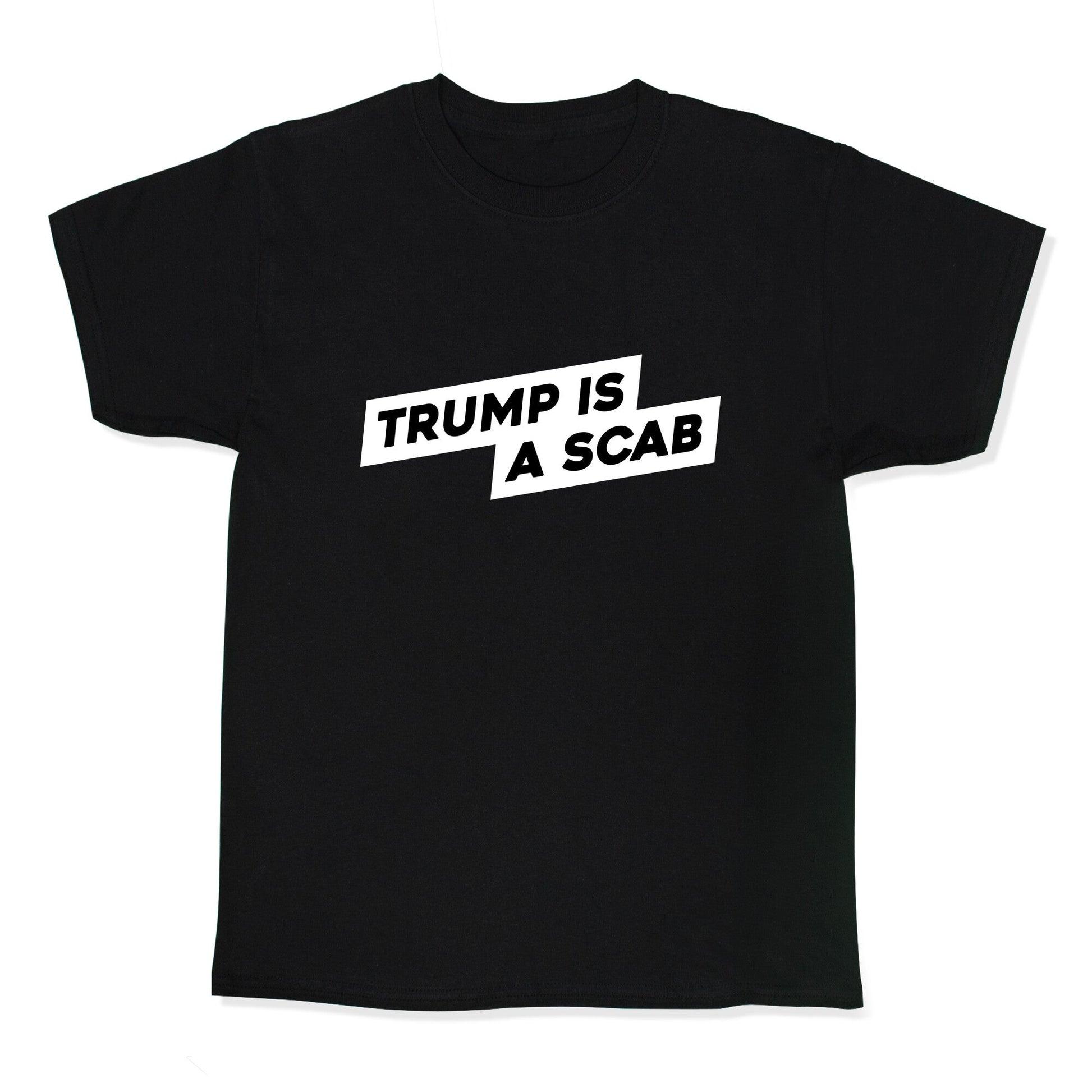 Trump is a Scab - Adult & Kids T-Shirts, Sweatshirts & Hoodies apparel design preview 1