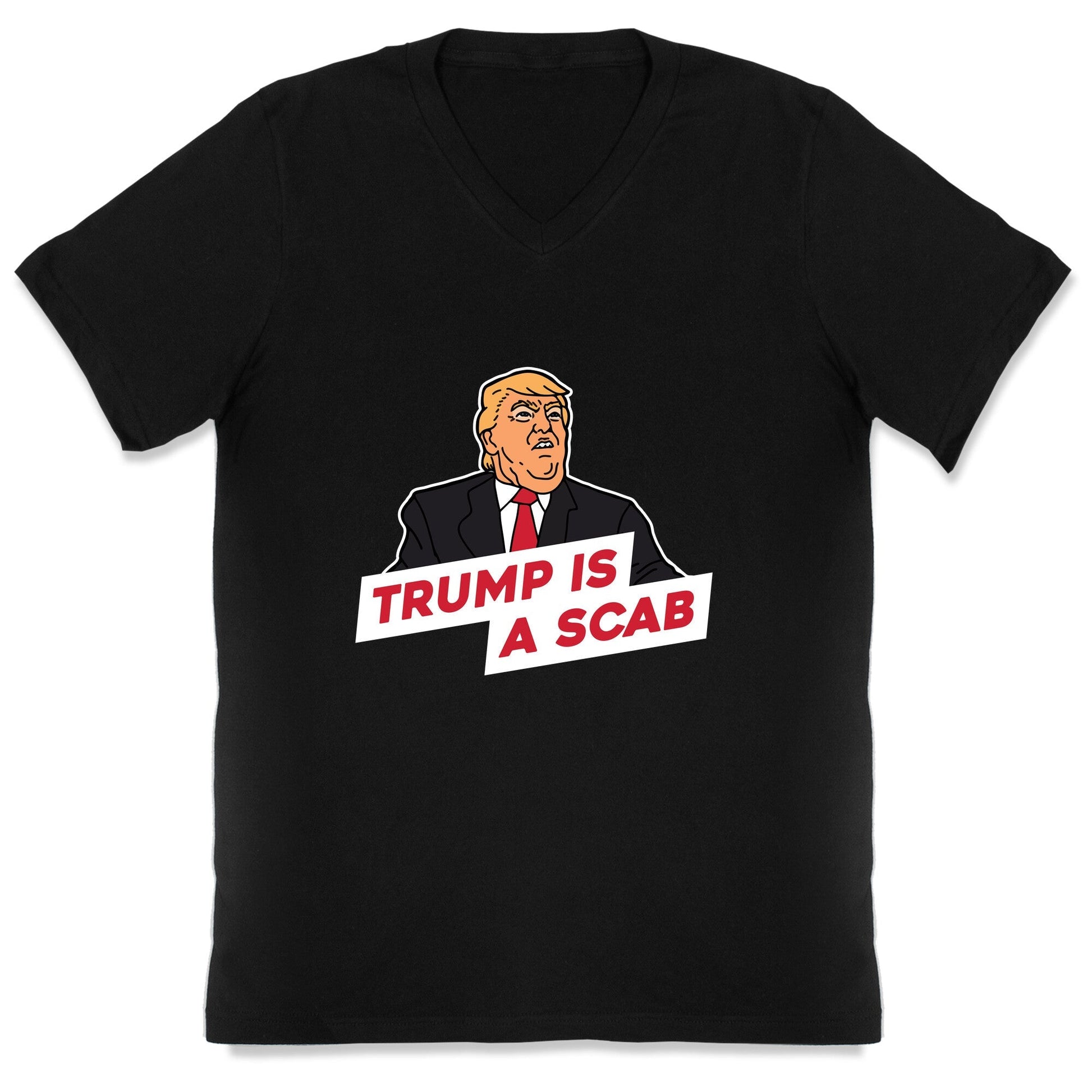 Trump is a Scab V-Neck - Adult & Kids T-Shirts, Sweatshirts & Hoodies apparel design preview 1