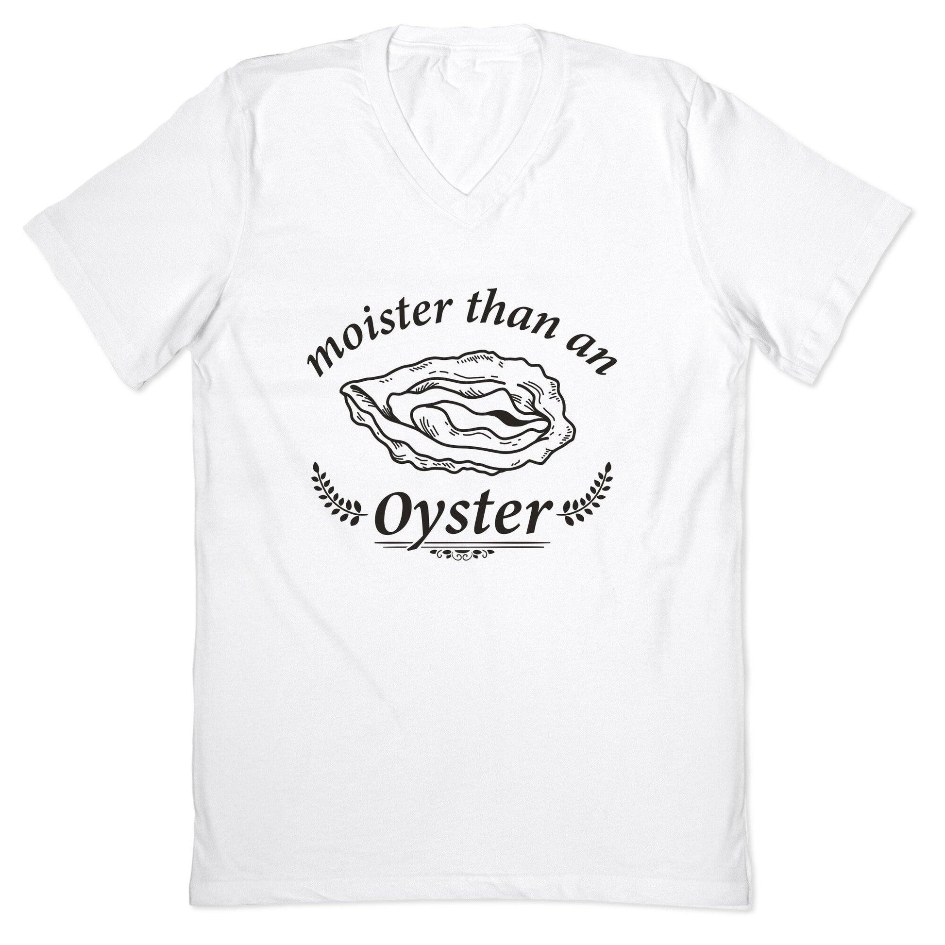 Moister Than An Oyster V-Neck - Adult & Kids T-Shirts, Sweatshirts & Hoodies apparel design preview 1