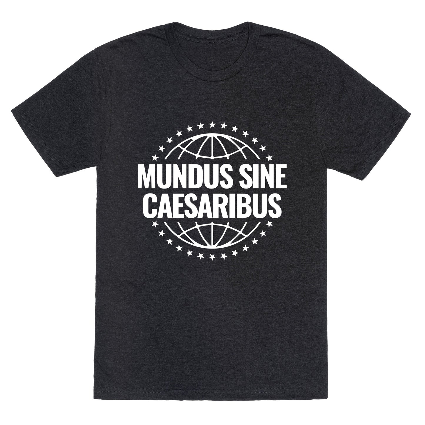 Mundus Sine Caesaribus Quote Unisex Triblend - Adult & Kids T-Shirts, Sweatshirts & Hoodies apparel design preview 1