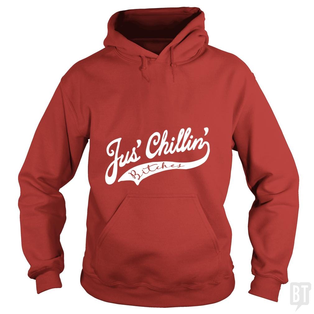 Jus Chillin Bitches - Adult & Kids T-Shirts, Sweatshirts & Hoodies apparel design preview 1