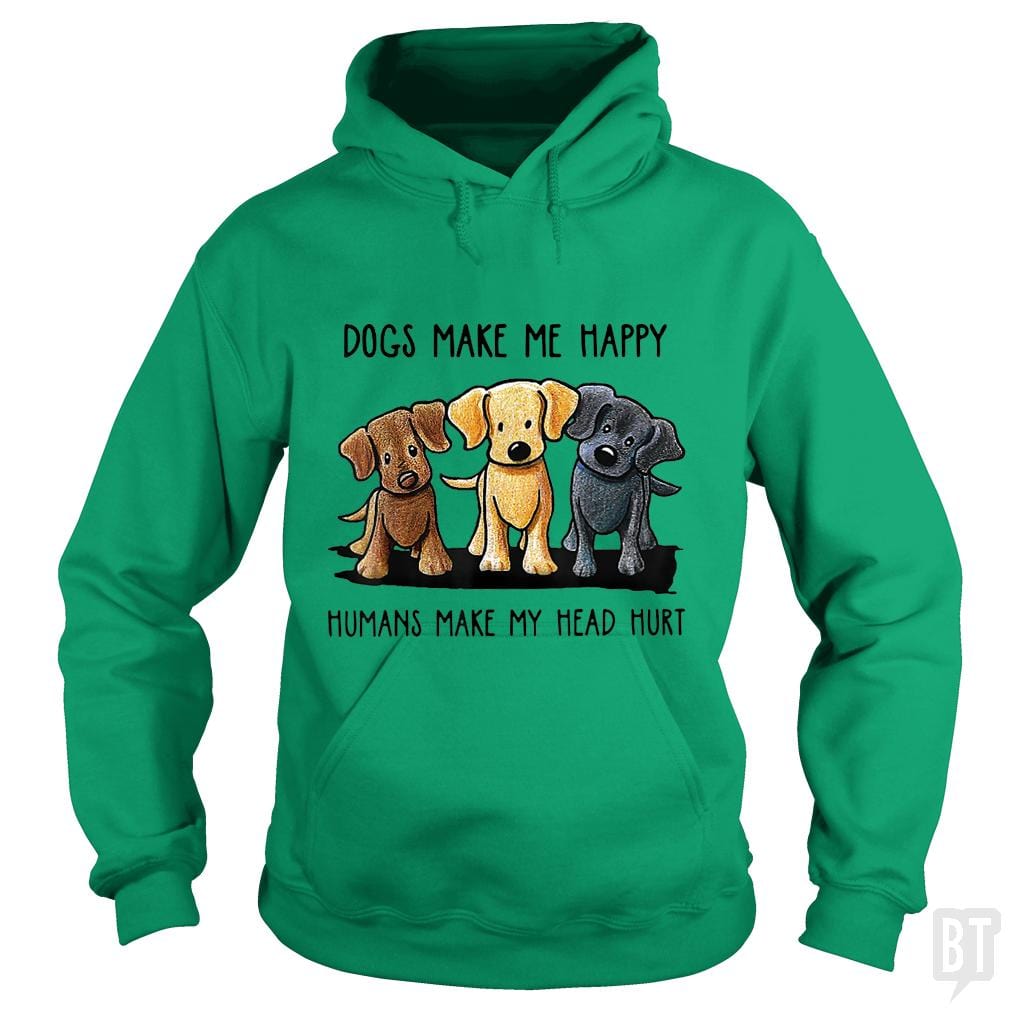 Dogs Make Me Happy - Adult & Kids T-Shirts, Sweatshirts & Hoodies apparel design preview 1