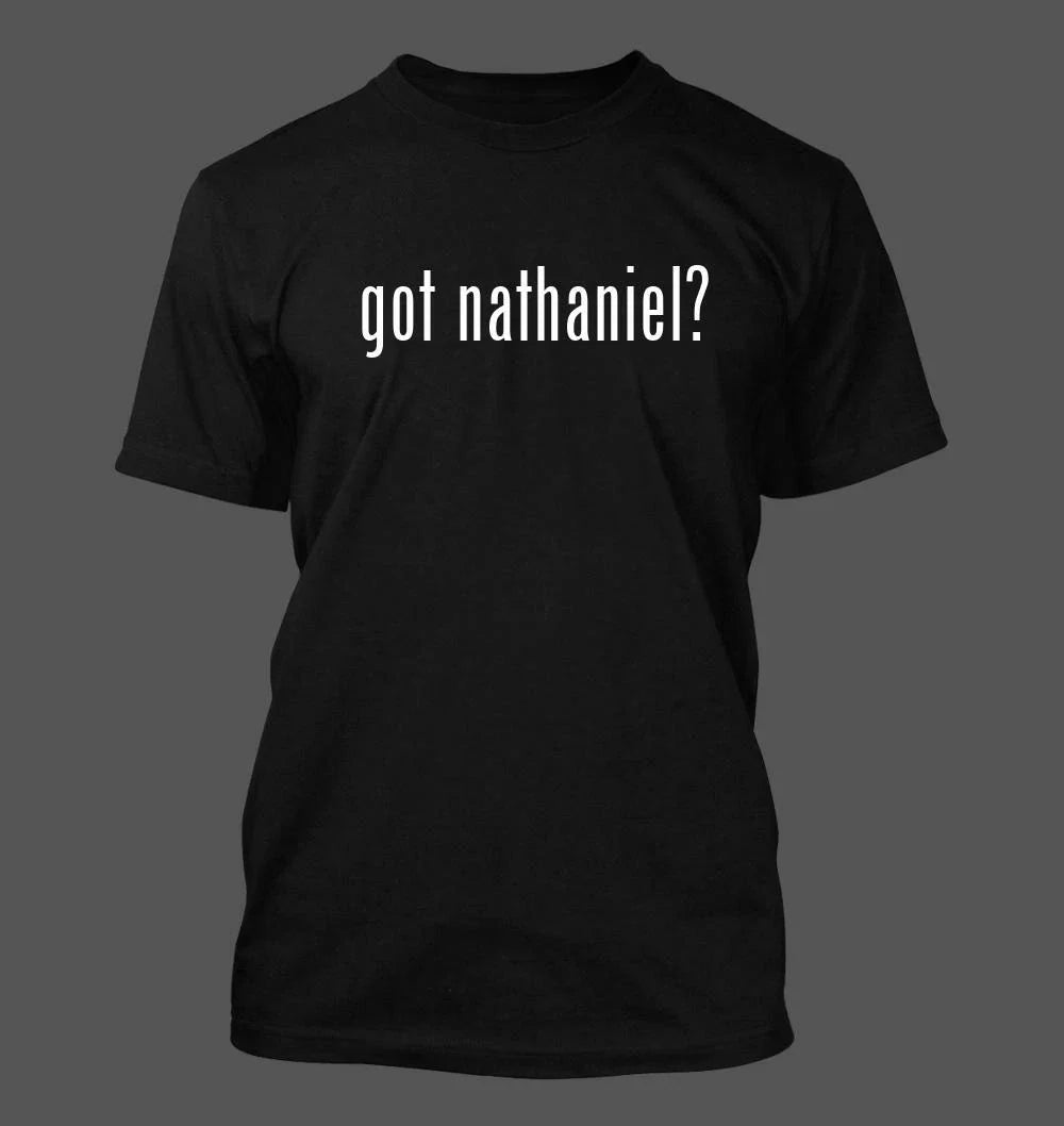 Got nathaniel? Men's Funny New RARE - Adult & Kids T-Shirts, Sweatshirts & Hoodies apparel design preview 1