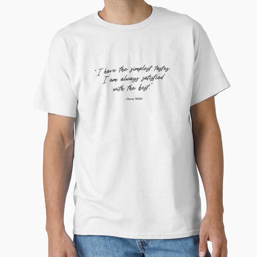 Oscar Wilde Quote Satisfied With The Best (Black - Adult & Kids T-Shirts, Sweatshirts & Hoodies apparel design preview 1