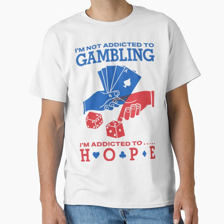Im Not Addicted To Gambling Hope by J-Mindful - Adult & Kids T-Shirts, Sweatshirts & Hoodies apparel design preview 1