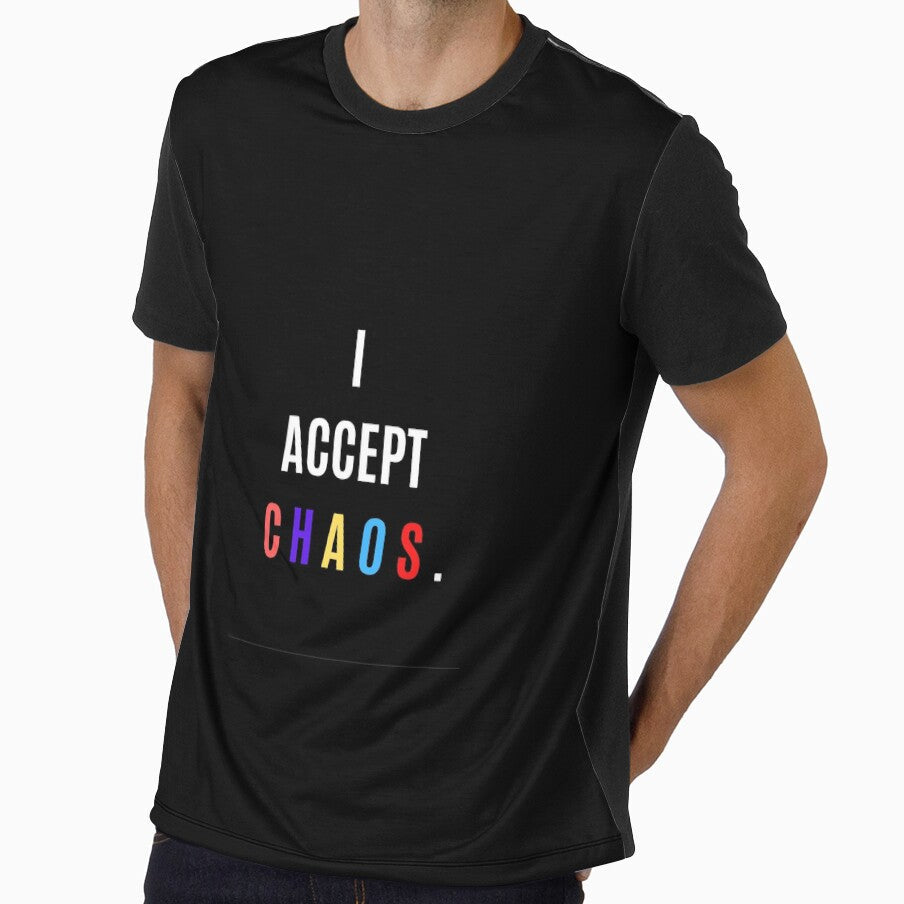 I ACCEPT CHAOS QUOTE by Mad-Boy - Adult & Kids T-Shirts, Sweatshirts & Hoodies apparel design preview 1